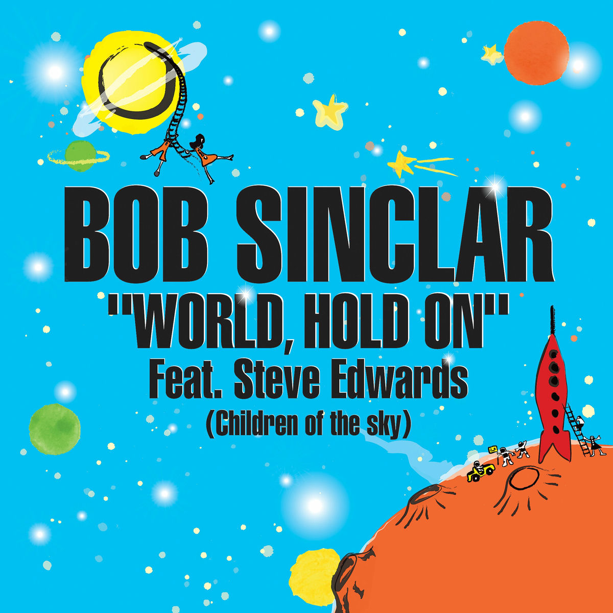 Bob Sinclar Feat. Steve Edward; Bob Sinclar